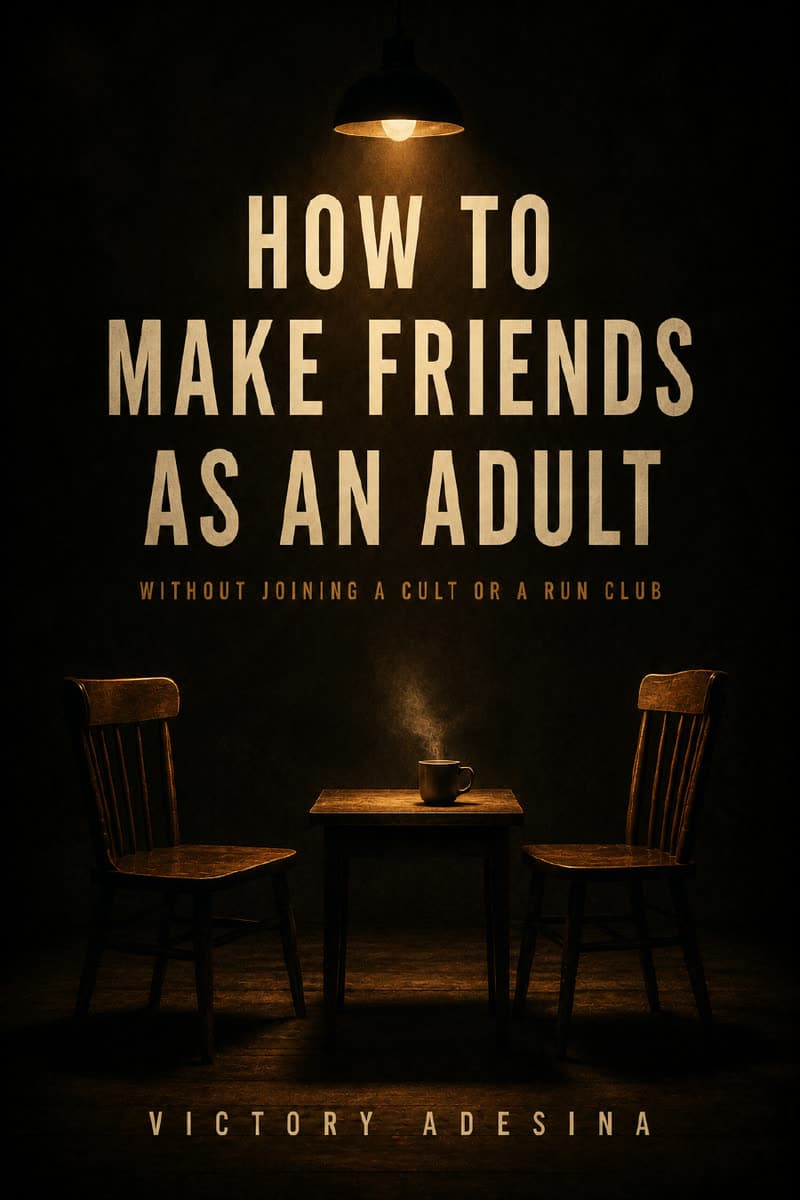 How to Make Friends as an Adult