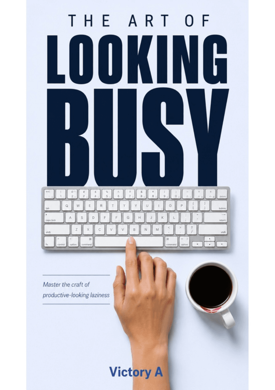 The Art of Looking Busy